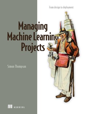 cover image of Managing Machine Learning Projects